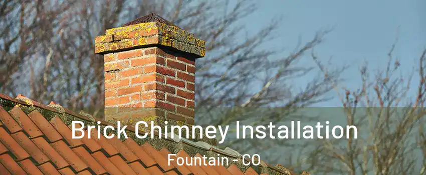  Brick Chimney Installation Fountain - CO