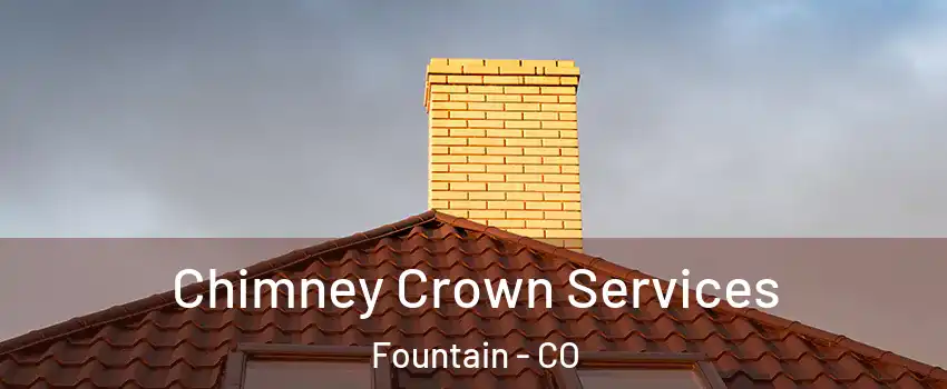 Chimney Crown Services Fountain - CO