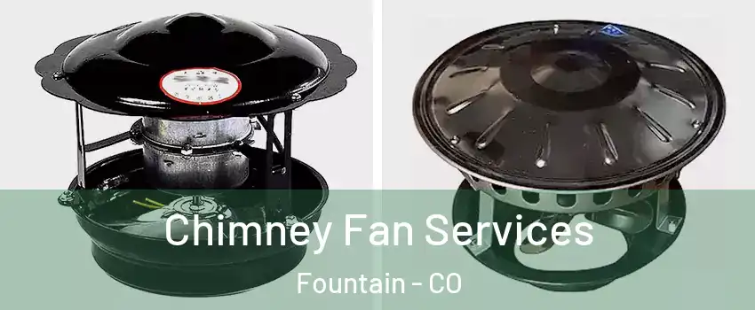  Chimney Fan Services Fountain - CO