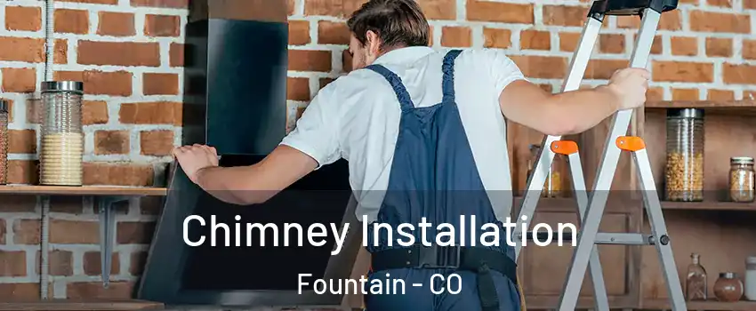  Chimney Installation Fountain - CO
