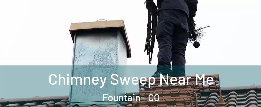  Chimney Sweep Near Me Fountain - CO