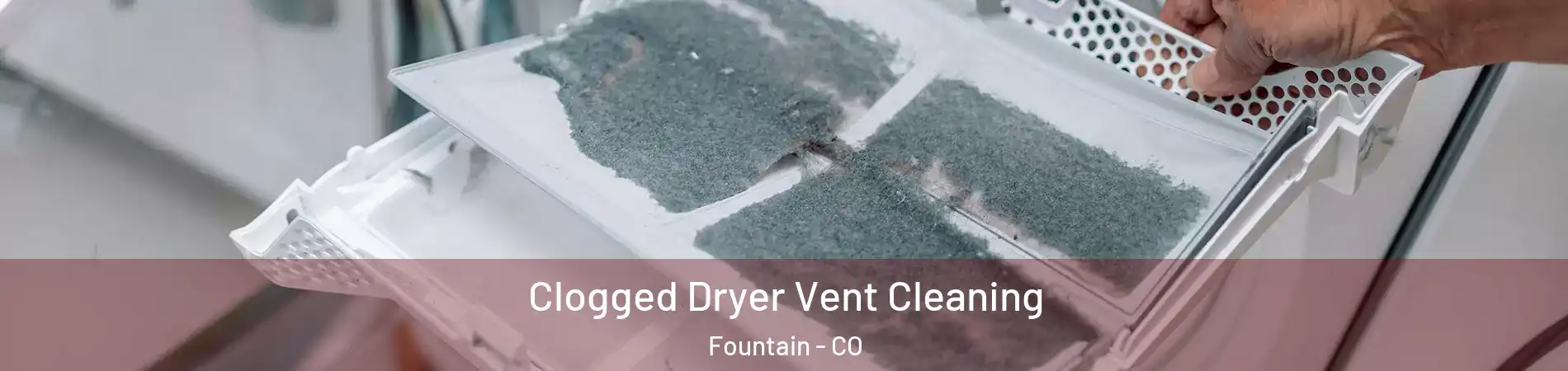  Clogged Dryer Vent Cleaning Fountain - CO