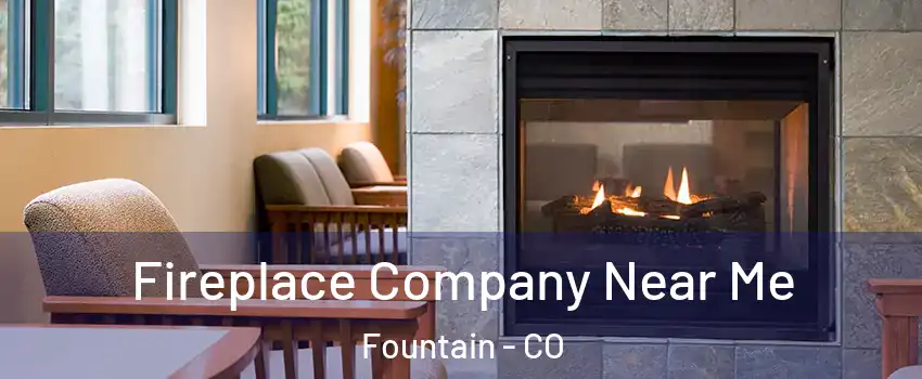  Fireplace Company Near Me Fountain - CO