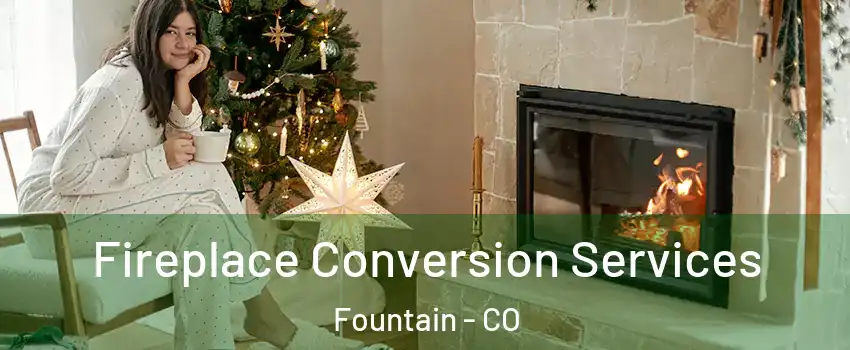  Fireplace Conversion Services Fountain - CO