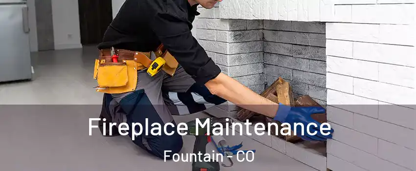  Fireplace Maintenance Fountain - CO