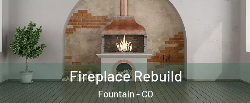  Fireplace Rebuild Fountain - CO
