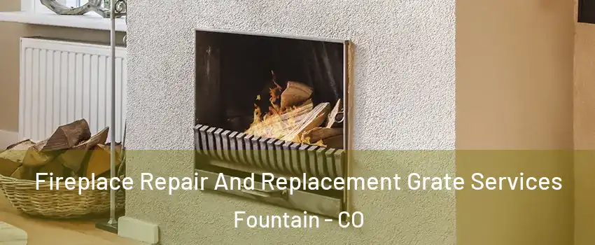  Fireplace Repair And Replacement Grate Services Fountain - CO