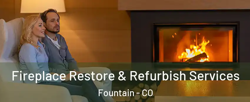  Fireplace Restore & Refurbish Services Fountain - CO