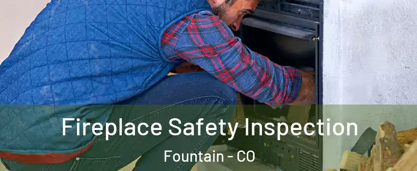  Fireplace Safety Inspection Fountain - CO