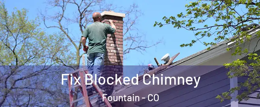  Fix Blocked Chimney Fountain - CO
