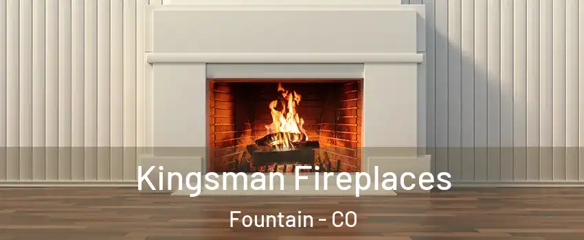  Kingsman Fireplaces Fountain - CO