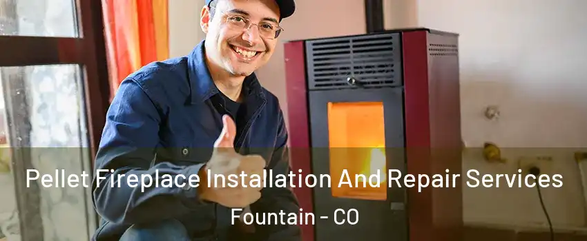  Pellet Fireplace Installation And Repair Services Fountain - CO