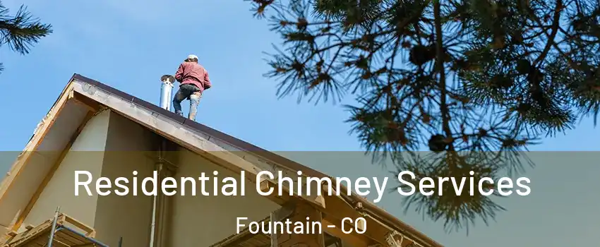  Residential Chimney Services Fountain - CO