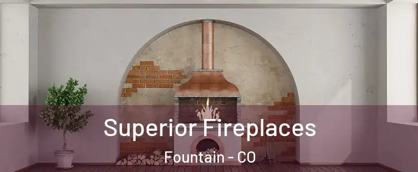  Superior Fireplaces Fountain - CO