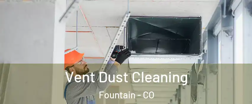  Vent Dust Cleaning Fountain - CO