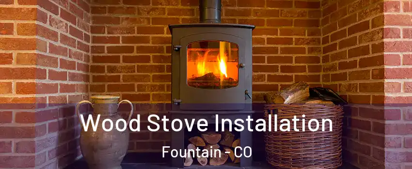  Wood Stove Installation Fountain - CO